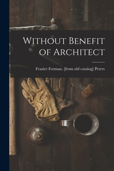 Paperback Without Benefit of Architect Book