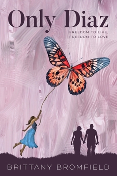 Paperback Only Diaz: Freedom to Live, Freedom to Love Book