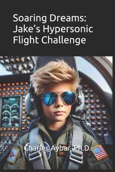 Paperback Soaring Dreams: Jake's Hypersonic Flight Challenge Book