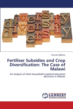 Paperback Fertiliser Subsidies and Crop Diversification: The Case of Malawi Book