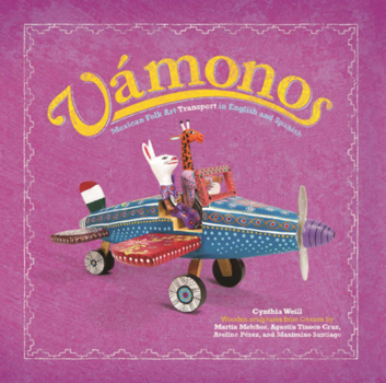 Vamonos: Mexican Folk Art Transport in English and Spanish
