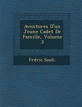 Paperback Aventures D'Un Jeune Cadet de Famille, Volume 3 [French] Book