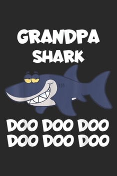 Grandpa Shark Doo Doo Doo Doo Doo Doo: Grandpa Shark Doo Doo Doo Grandpa Doo Doo Doo Journal/Notebook Blank Lined Ruled 6x9 100 Pages