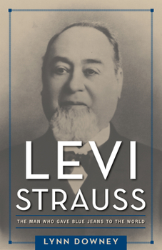 Paperback Levi Strauss: The Man Who Gave Blue Jeans to the World Book