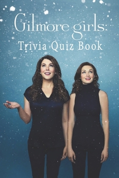 Paperback Gilmore Girls: Trivia Quiz Book