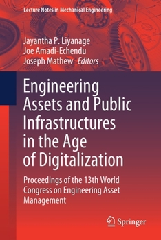 Paperback Engineering Assets and Public Infrastructures in the Age of Digitalization: Proceedings of the 13th World Congress on Engineering Asset Management Book
