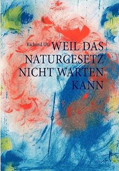 Paperback Weil das Naturgesetz nicht warten kann [German] Book