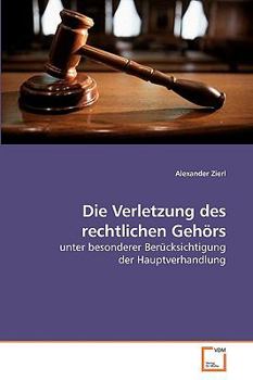 Paperback Die Verletzung des rechtlichen Gehörs [German] Book