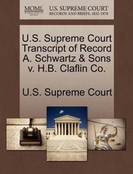Paperback U.S. Supreme Court Transcript of Record A. Schwartz & Sons V. H.B. Claflin Co. Book