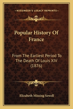 Popular History Of France: From The Earliest Period To The Death Of Louis XIV