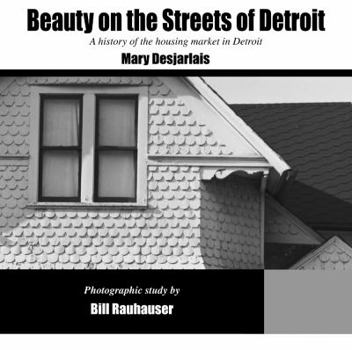 Paperback Beauty on the Streets of Detroit: A History of the Housing Market in Detroit Book