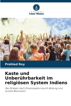 Kaste und Unberührbarkeit im religiösen System Indiens
