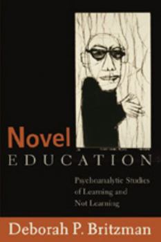 Paperback Novel Education: Psychoanalytic Studies of Learning and Not Learning Book