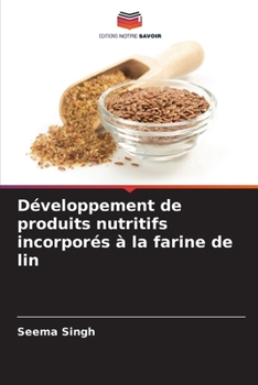 Paperback Développement de produits nutritifs incorporés à la farine de lin [French] Book