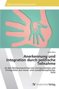 Paperback Anerkennung und Integration durch politische Teilnahme [German] Book