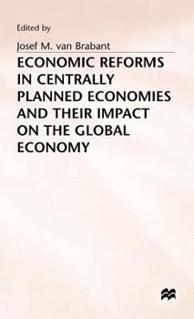 Hardcover Economic Reforms in Centrally Planned Economies and Their Impact on the Global Economy Book