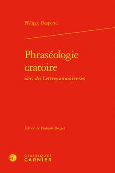 Phraseologie Oratoire Suivi Des Lettres Amoureuses (French Edition)