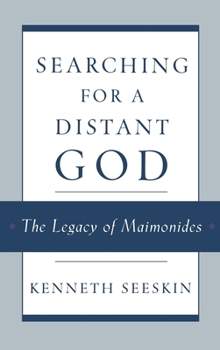 Hardcover Searching for a Distant God: The Legacy of Maimonides Book