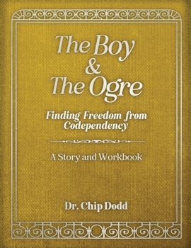 Paperback The Boy and The Ogre: Finding Freedom from Codependency Book