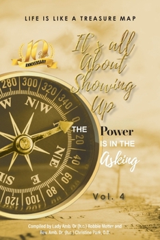 It's All About Showing Up: The Power is in The Asking Volume 4