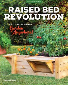 Hardcover Raised Bed Revolution: Build It, Fill It, Plant It ... Garden Anywhere! Book