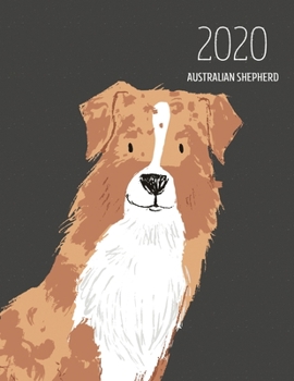 Paperback 2020 Australian Shepherd: Dated Weekly Planner With To Do Notes & Dog Quotes - Australian Shepherd Red Merle Book