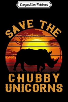 Composition Notebook: Save The Chubby Unicorns . Vintage Retro Colors  Journal/Notebook Blank Lined Ruled 6x9 100 Pages