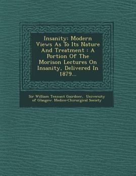 Insanity: Modern Views as to Its Nature and Treatment