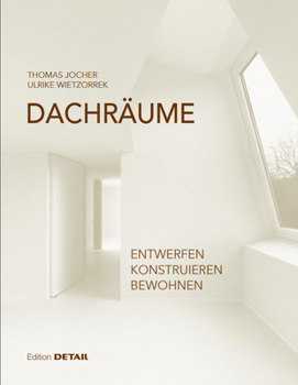 Dachr?ume : Planen - Realisieren - Bewohnen