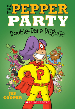 Paperback The Pepper Party Double Dare Disguise (the Pepper Party #4): Volume 4 Book