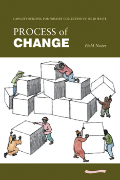 Paperback Process of Change - Field Notes: Capacity Building in Primary Collection of Solid Waste Book