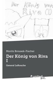 Paperback Der K?nig von Riva I: General LeRouche [German] Book