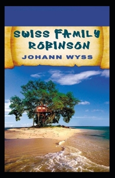 Paperback The swiss family robinson: Illustrated Edition Book