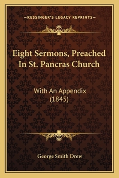 Paperback Eight Sermons, Preached in St. Pancras Church: With an Appendix (1845) Book