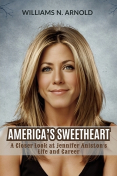 Paperback America's Sweetheart: A Closer Look at Jennifer Aniston's Life and Career Book