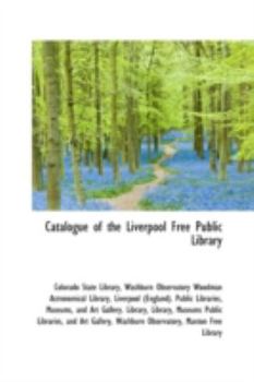 Catalogue of the Liverpool Free Public Library