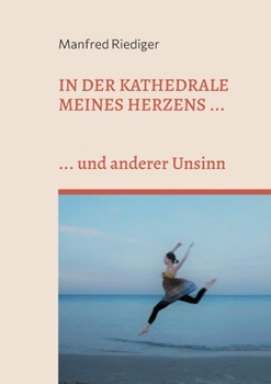 Paperback In der Kathedrale meines Herzens: ... und anderer Unsinn [German] Book