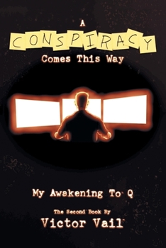 Paperback A Conspiracy Comes This Way: My Awakening to Q Book