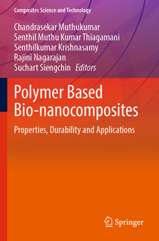 Paperback Polymer Based Bio-Nanocomposites: Properties, Durability and Applications Book