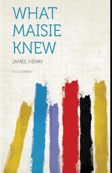 Paperback What Maisie Knew Illustrated Book