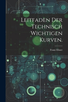 Paperback Leitfaden der technisch wichtigen Kurven. [German] Book