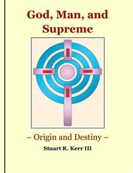 Paperback God, Man, and Supreme - Origin and Destiny Book