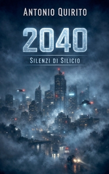 Paperback 2040 - Silenzi di Silicio [Italian] Book