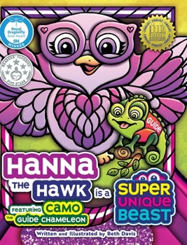 Hardcover Hanna the Hawk Is a Super Unique Beast: An Inspiring Social-Emotional Learning Book for Kids About Inclusion, Teamwork and Problem-Solving Book