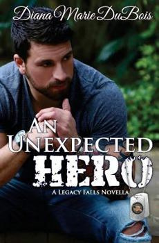 An Unexpected Hero: A Legacy Falls Romance - Book  of the Legacy Falls