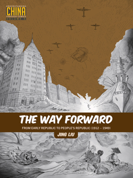 Paperback The Way Forward: From Early Republic to People's Republic (1912-1949) Book