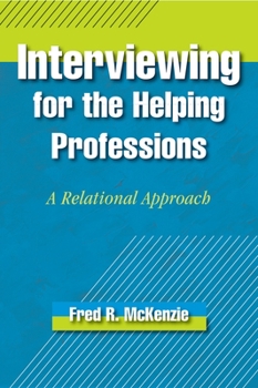 Paperback Interviewing for the Helping Professions: A Relational Approach Book