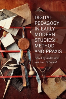Paperback Digital Pedagogy in Early Modern Studies: Method and PRAXIS Volume 10 Book