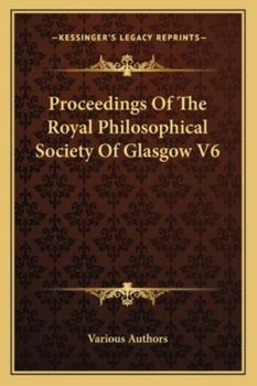 Proceedings Of The Royal Philosophical Society Of Glasgow V6