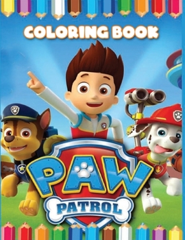 Paperback Paw Patrol Coloring Book: Paw Patrol coloring pages for kids, Awesome Illustrations for Kids Book